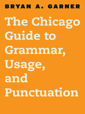 cover image of The Chicago Guide to Grammar, Usage, and Punctuation